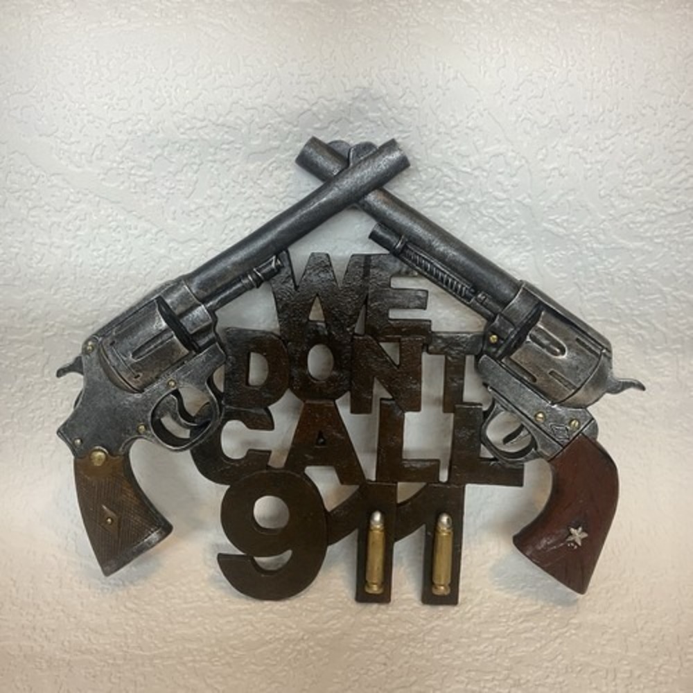VTG We Don't Call 911 Sign Guns Pistols Wall Hanging 3-D Look Old West Western